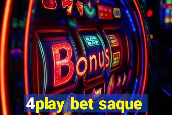 4play bet saque